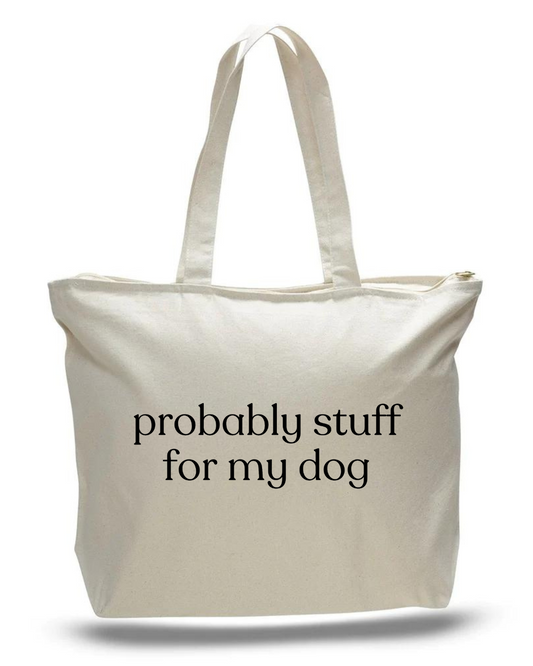 Probably Stuff for My Dog Zipper Tote